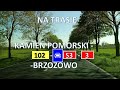 Na drodze #52 - Kamień Pomorski - DW107 - S3 - DK3 Brzozowo